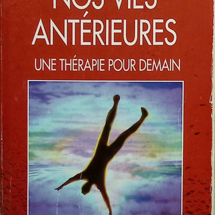 Nos Vies Antérieures. Une thérapie pour demain - Brian-L Weiss - 1999 - livre