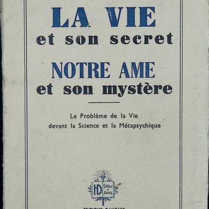 La vie et son secret notre âme et son mystère - Albert Leprince - 1943 - livre