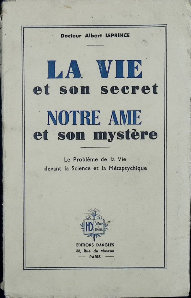 Life and its secret, our soul and its mystery - Albert Leprince - 1943 - book