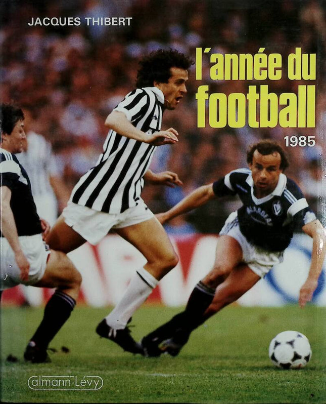 The Year of Football 1985 - Jacques Thibert - 1985 - book