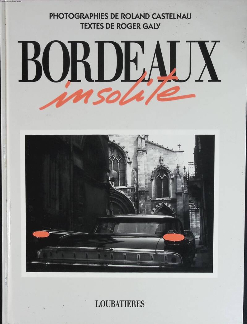Bordeaux insolite - Roger Galy - 1990 - livre