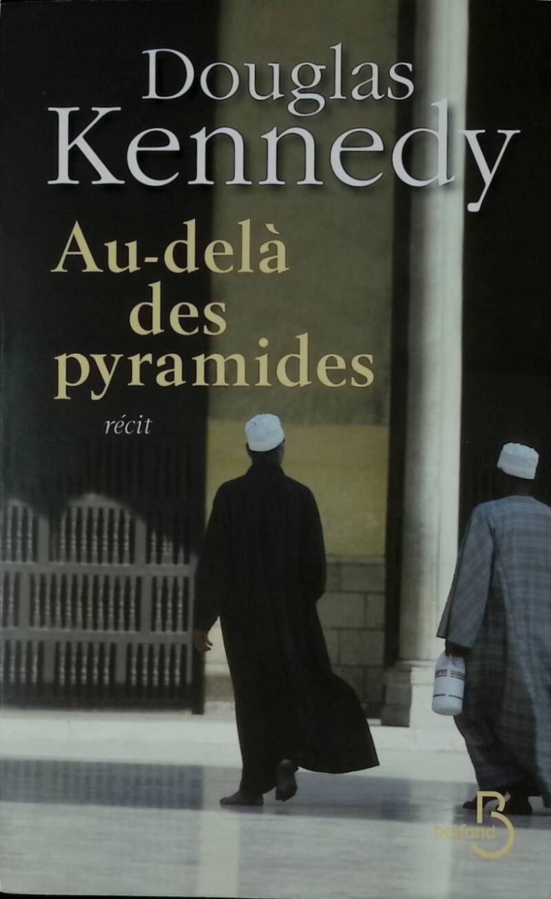 Beyond the Pyramids - Douglas Kennedy - 2010 - book