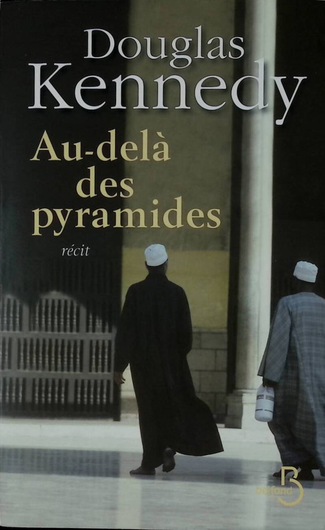 Au-delà des pyramides - Douglas Kennedy - 2010 - livre