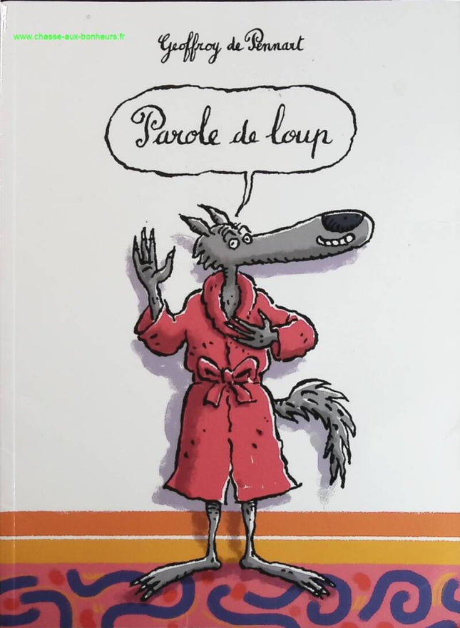 Parole De Loup - Geoffroy de Pennart - livre