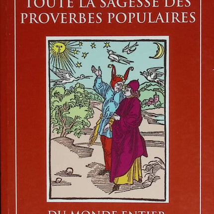All the wisdom of popular proverbs from around the world - Bernard Ducourant - 1994 - book