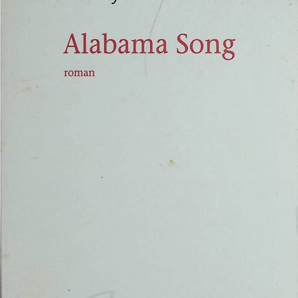 Alabama Song – Gilles Leroy – roman biographique, Zelda Fitzgerald, littérature américaine et passion destructrice - livre