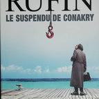 Der suspendierte Mann von Conakry - Jean-Christophe Rufin - 2018 - Buch