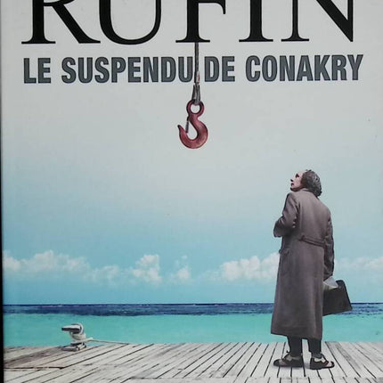 Der suspendierte Mann von Conakry - Jean-Christophe Rufin - 2018 - Buch