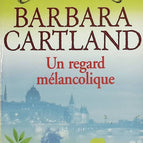 Un regard mélancolique - Barbara Cartland - 2011 - livre