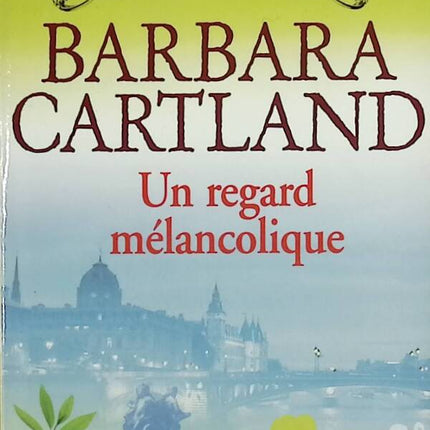 Un regard mélancolique - Barbara Cartland - 2011 - livre