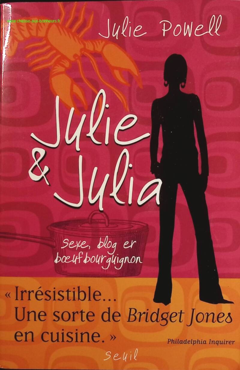 Julie &amp; Julia - Sex, Blog and Beef Bourguignon - Julie Powell - book