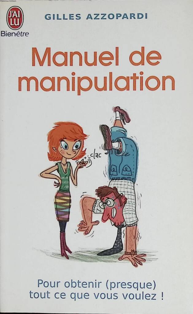 Manipulation Manual - To get (almost) anything you want! - Gilles Azzopardi - 2010 - book