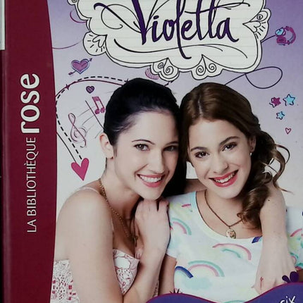 Violetta Volume 3 - Sing at Any Price - Bibliothèque Rose - Walt Disney Company - 2013 - book