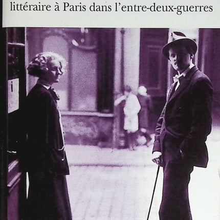 Passage de l'Odéon - Sylvia Beach, Adrienne Monnier et la vie littéraire à Paris dans l'entre-deux-guerres - Laure Murat - livre