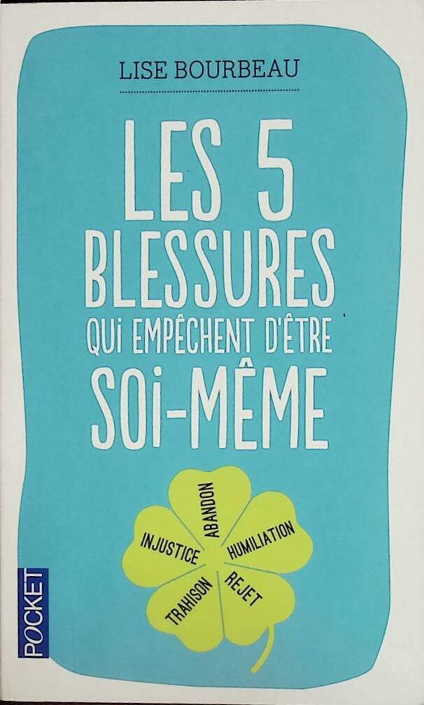 The Five Wounds That Prevent You From Being Yourself - Lise Bourbeau - 2015 - book