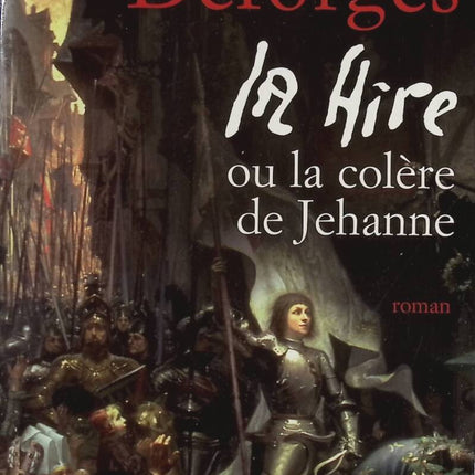 La Hire - Ou La colère de Jehanne - Régine Deforges - Livre