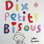 Dix petits bisous - Alex Sanders - livre