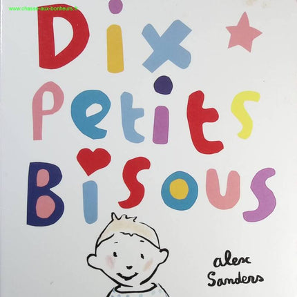 Dix petits bisous - Alex Sanders - livre