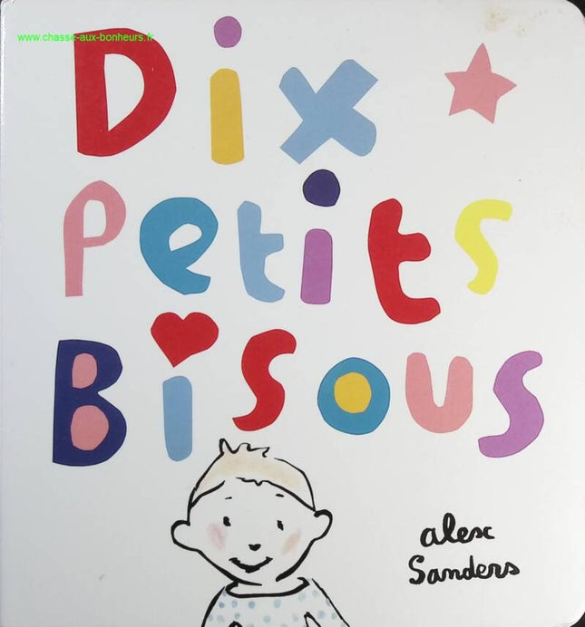 Dix petits bisous - Alex Sanders - livre