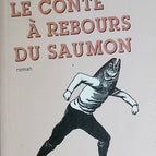 Le conte à rebours du saumon - René Soulayrol - 2007 - livre