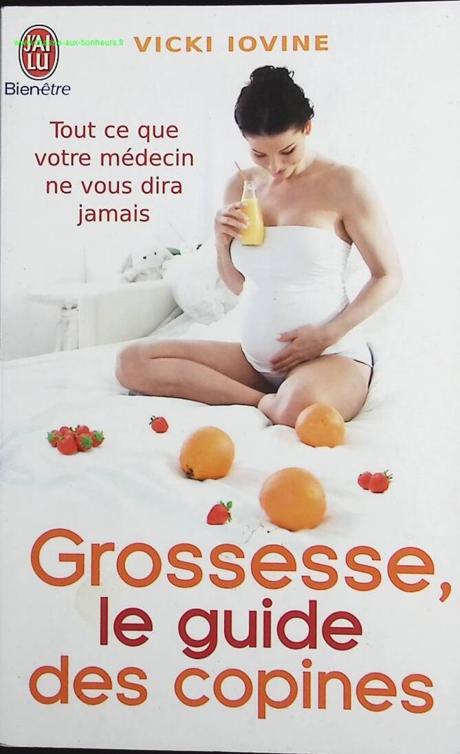 Pregnancy, the girlfriends' guide - Everything your doctor will never tell you - Vicki Iovine - book