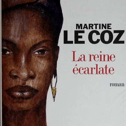 La Reine écarlate - Martine Le Coz - 2007 - livre