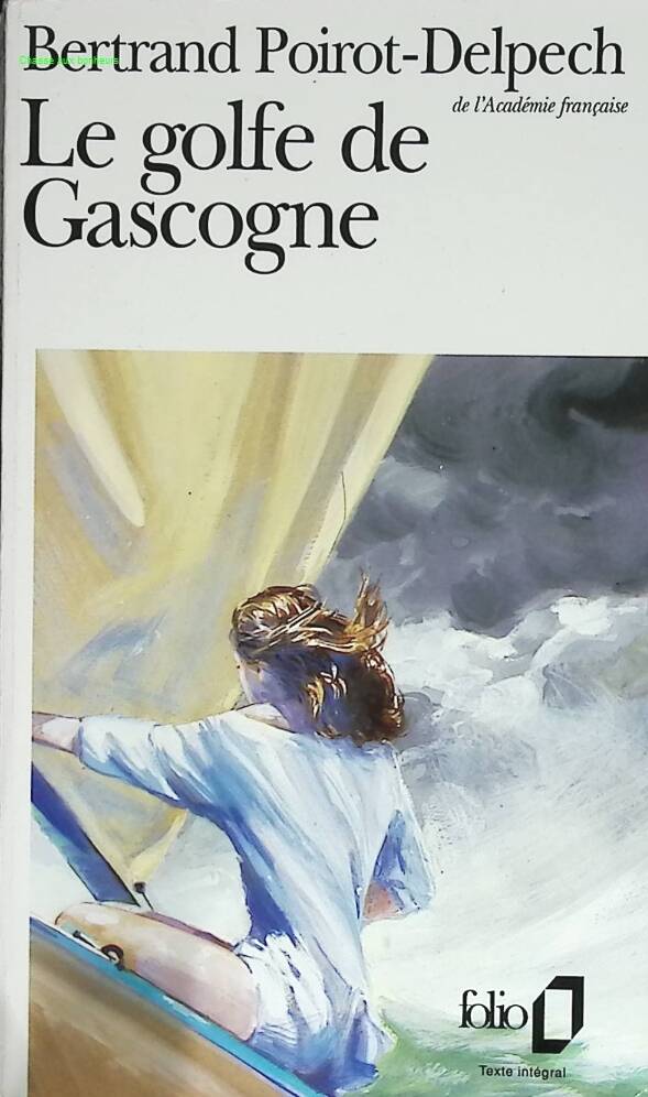 Le Golfe de Gascogne - Bertrand Poirot-Delpech - livre