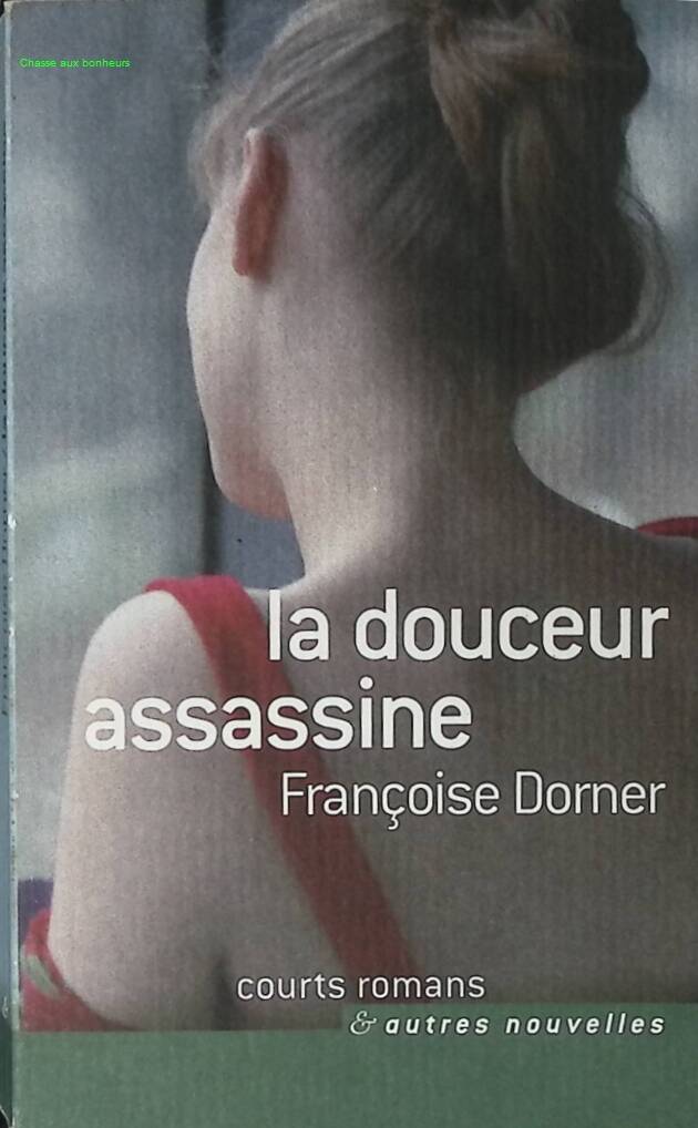 La douceur assassine - Dorner Françoise - livre