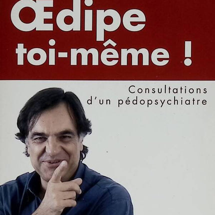 Oedipus Yourself! Consultations with a Child Psychiatrist - Marcel Rufo - 2003 - book