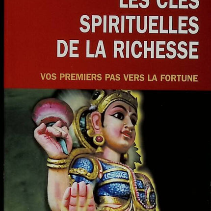 The Spiritual Keys to Wealth - Your First Steps to Fortune - Deepak Chopra - 2006 - book