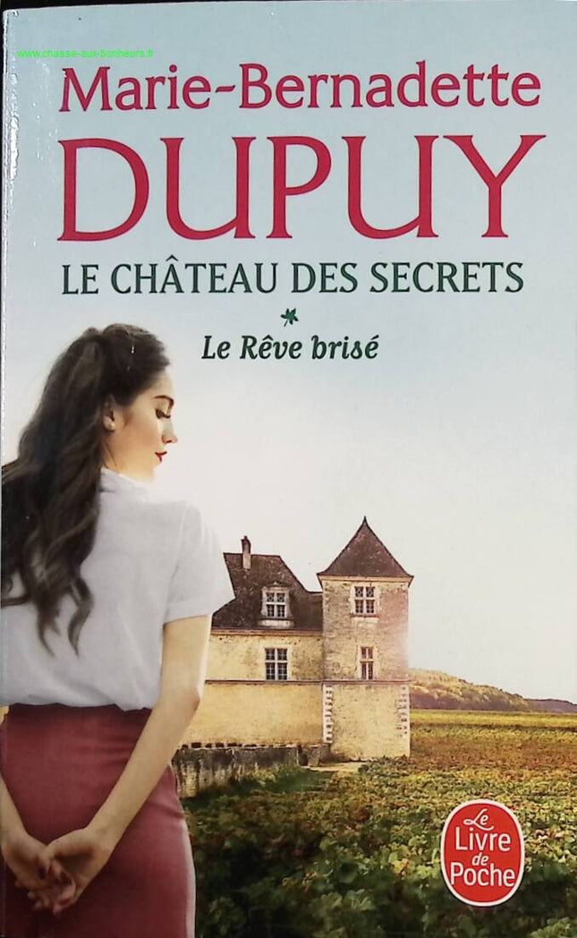 Le château des secrets - Tome 1 - Le rêve brisé - Marie-Bernadette Dupuy - Livre