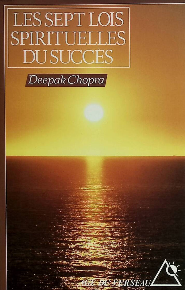 Les Sept Lois spirituelles du succès - Deepak Chopra - 2002 - livre