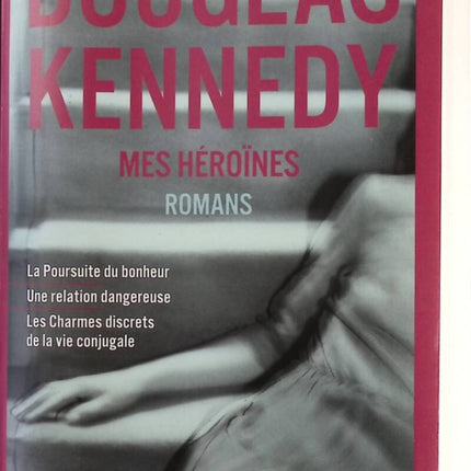 Mes héroïnes - Douglas Kennedy - Livre