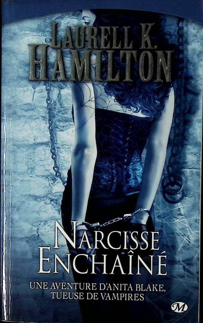 Anita Blake, Volume 10 - Narcissus in Chains - Laurell K. Hamilton - 2010 - book