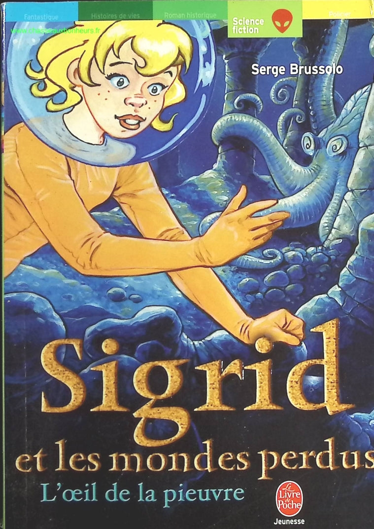 Sigrid et les mondes perdus, tome 1 - L'oeil de la pieuvre - Serge Brussolo - livre