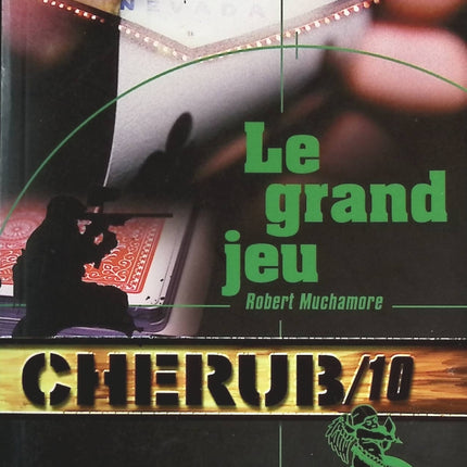 CHERUB Tome 10 Le Grand Jeu – Robert Muchamore | roman jeunesse espionnage, action, compétition et mission secrète - livre