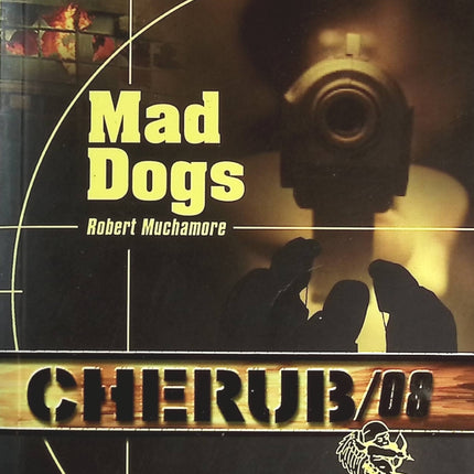 CHERUB Tome 8 Mad Dogs – Robert Muchamore | roman jeunesse espionnage, gangs, action et mission dangereuse - livre