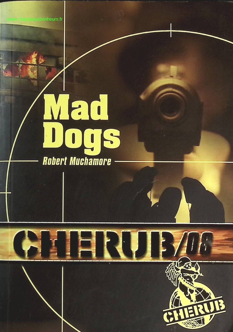 Cherub - Tome 8 - Mad Dogs - Robert Muchamore - livre