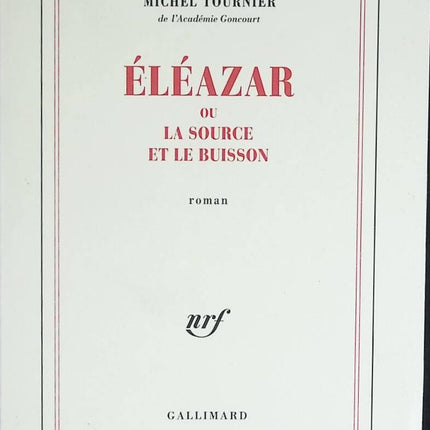 Éléazar ou La Source et le Buisson - Michel Tournier - livre