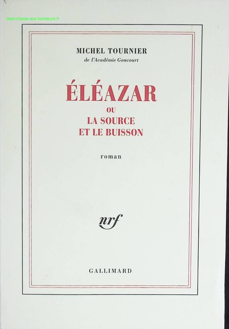 Éléazar ou La Source et le Buisson - Michel Tournier - livre
