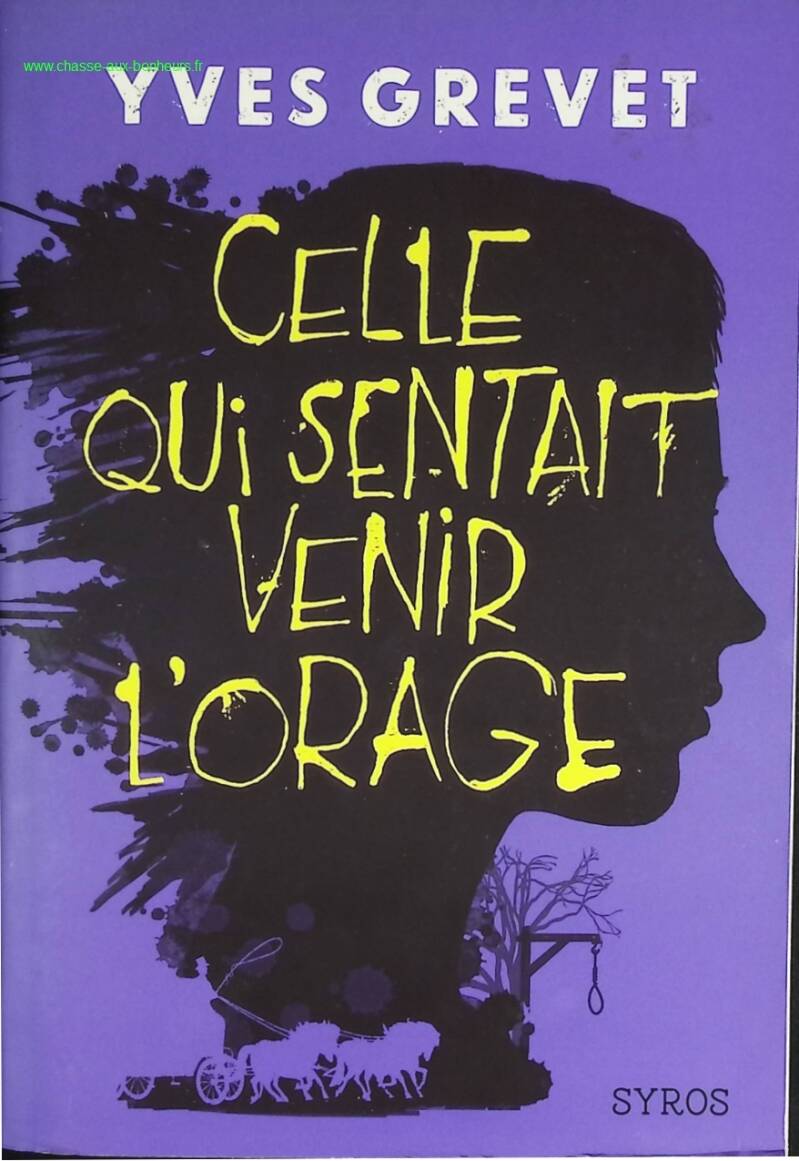 Celle qui sentait venir l'orage - Yves Grevet - livre