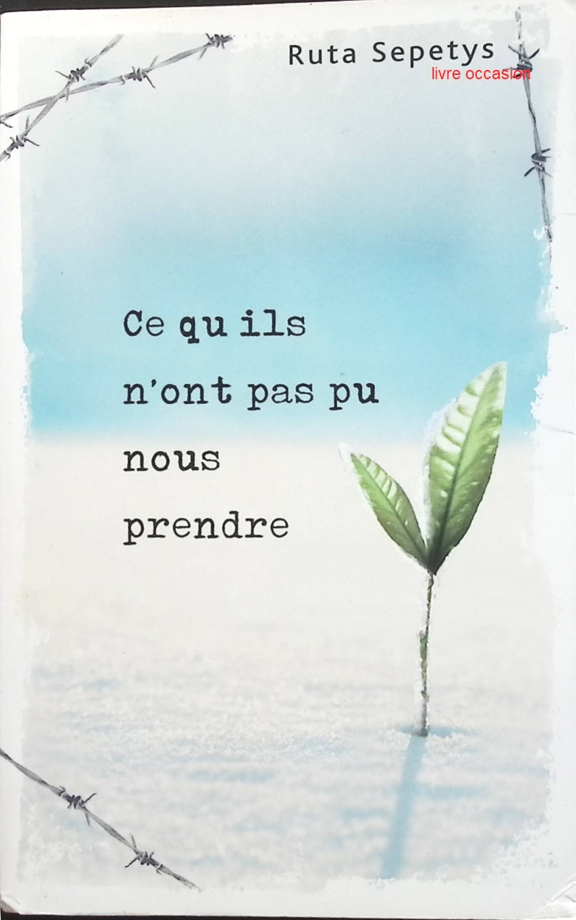 Ce qu'ils n'ont pas pu nous prendre - Ruta Sepetys - livre