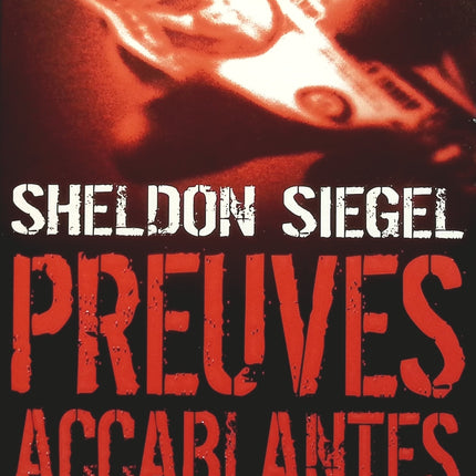 Preuves accablantes - Sheldon Siegel - livre