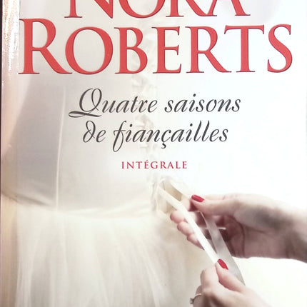 Quatre saisons de fiançailles - Intégrale - Nora Roberts - livre