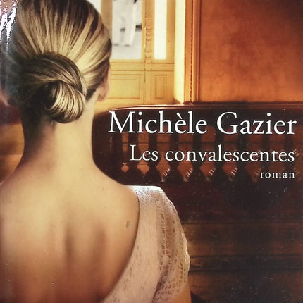 Les Convalescentes - Michèle Gazier - livre