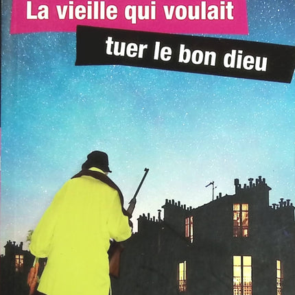 La Vieille Qui Voulait Tuer Le Bon Dieu - Nadine Monfils - livre