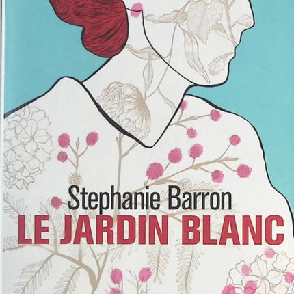 Le jardin blanc - Stephanie Barron - livre