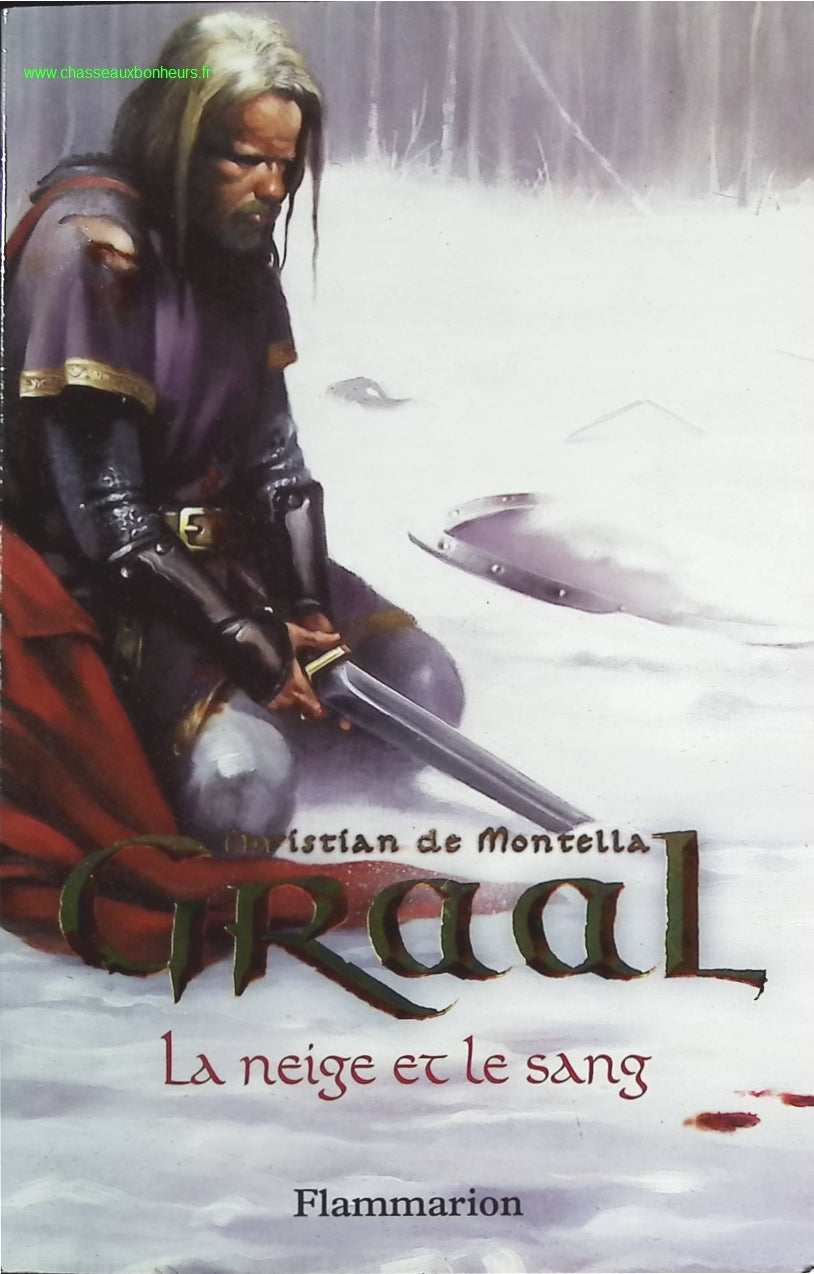 Graal deuxième tome - La Neige et le sang - Christian de Montella - livre