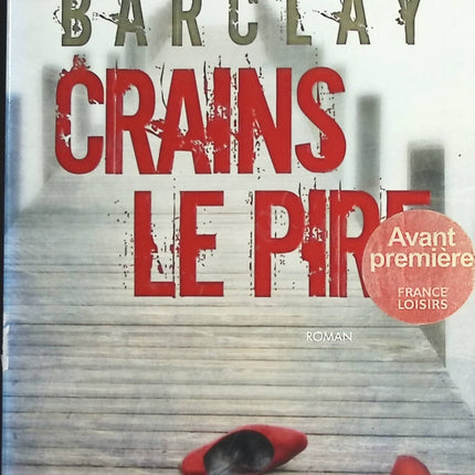 Crains le pire - Linwood Barclay - livre