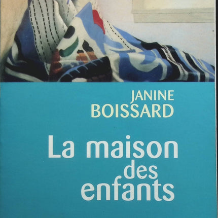 La maison des enfants - Janine Boissard - Livre